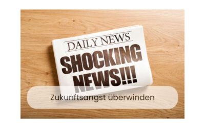 Zukunftsangst: Warum sie entsteht und was dagegen hilft